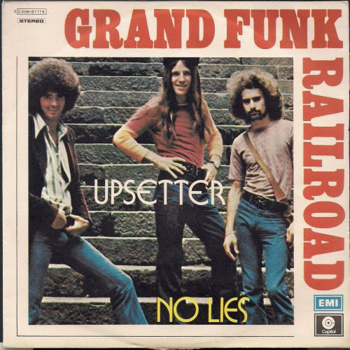Grand Funk Railroad : Upsetter - No Lies